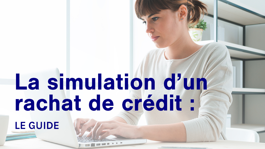 guide de la simulation rachat de credit