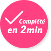 Complété en 2 min